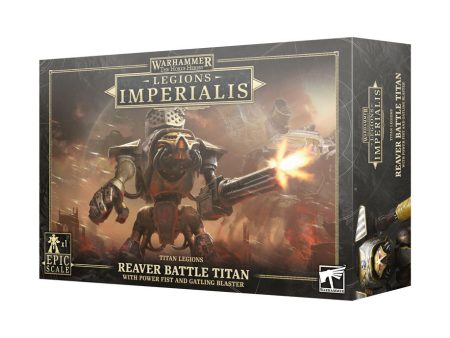 Legions Imperialis: Reaver Battle Titan with Power Fist and Gatling Blaster For Cheap